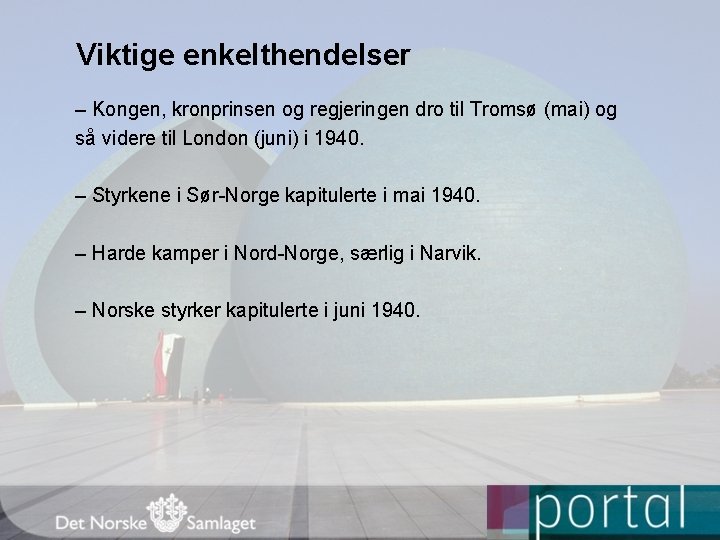 Viktige enkelthendelser – Kongen, kronprinsen og regjeringen dro til Tromsø (mai) og så videre