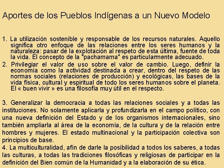 Aportes de los Pueblos Indígenas a un Nuevo Modelo 1. La utilización sostenible y