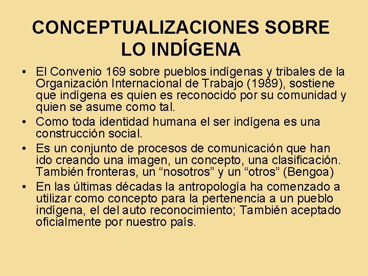 CONCEPTUALIZACIONES SOBRE LO INDÍGENA • El Convenio 169 sobre pueblos indígenas y tribales de