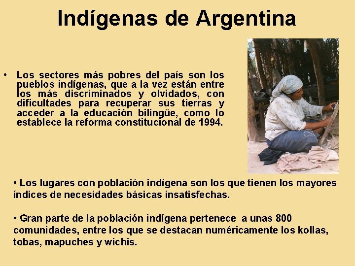 Indígenas de Argentina • Los sectores más pobres del país son los pueblos indígenas,