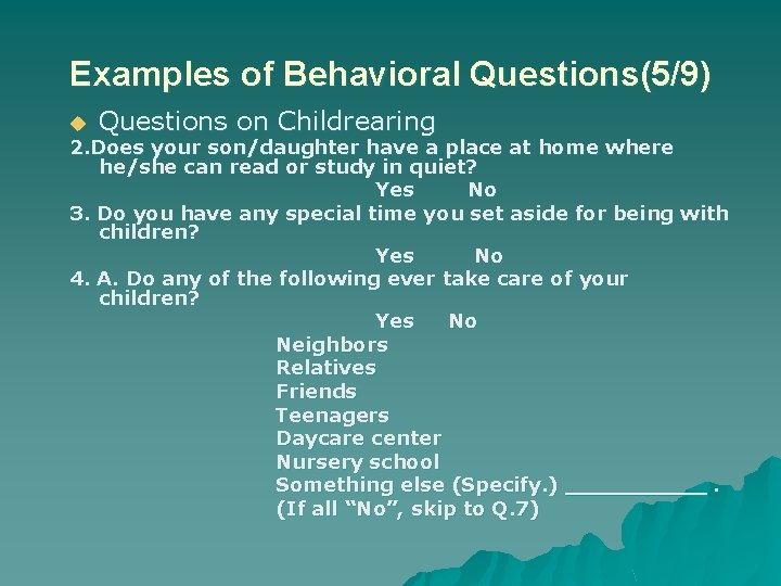 Examples of Behavioral Questions(5/9) u Questions on Childrearing 2. Does your son/daughter have a