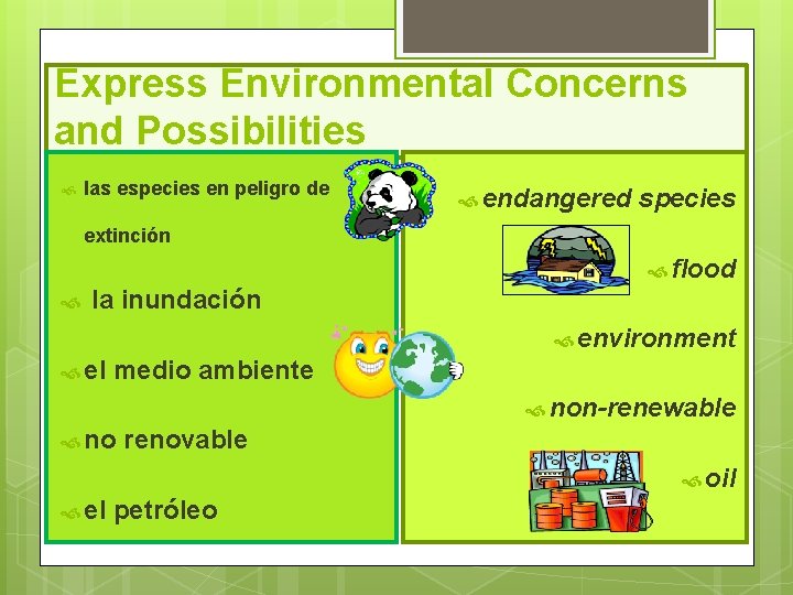 Express Environmental Concerns and Possibilities las especies en peligro de endangered species extinción flood