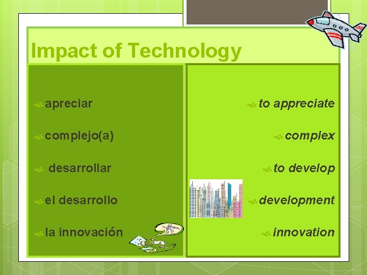 Impact of Technology apreciar complejo(a) desarrollar el desarrollo la innovación to appreciate complex to