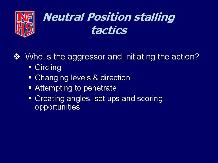 Neutral Position stalling tactics v Who is the aggressor and initiating the action? §