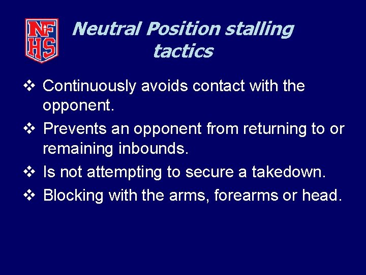 Neutral Position stalling tactics v Continuously avoids contact with the opponent. v Prevents an