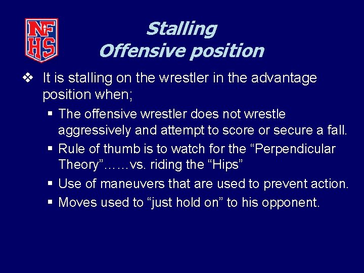 Stalling Offensive position v It is stalling on the wrestler in the advantage position