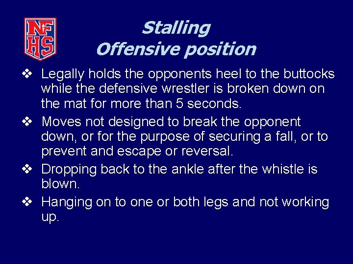 Stalling Offensive position v Legally holds the opponents heel to the buttocks while the