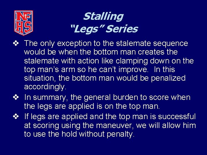 Stalling “Legs” Series v The only exception to the stalemate sequence would be when