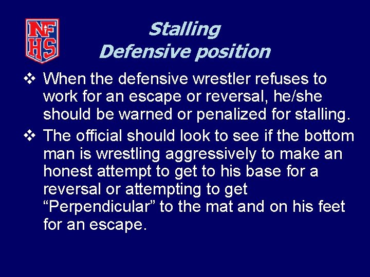 Stalling Defensive position v When the defensive wrestler refuses to work for an escape