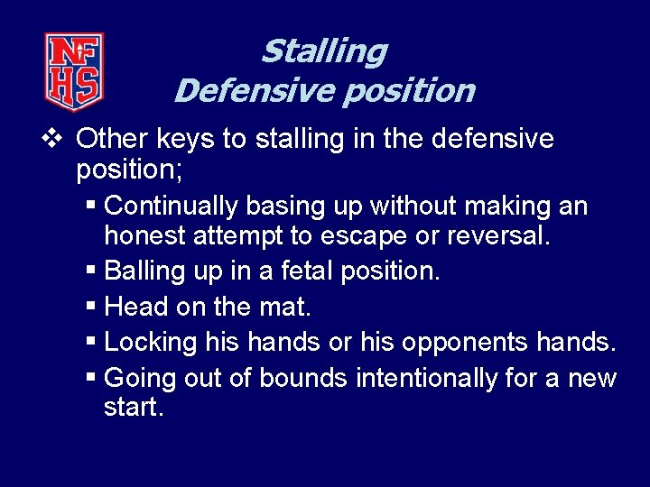 Stalling Defensive position v Other keys to stalling in the defensive position; § Continually