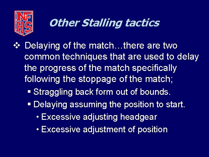 Other Stalling tactics v Delaying of the match…there are two common techniques that are