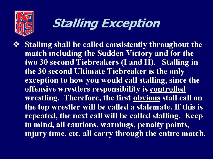 Stalling Exception v Stalling shall be called consistently throughout the match including the Sudden