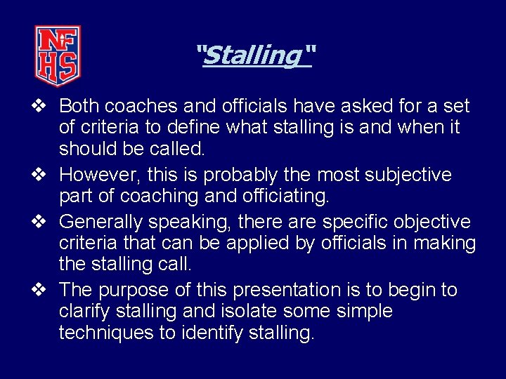 “Stalling“ v Both coaches and officials have asked for a set of criteria to