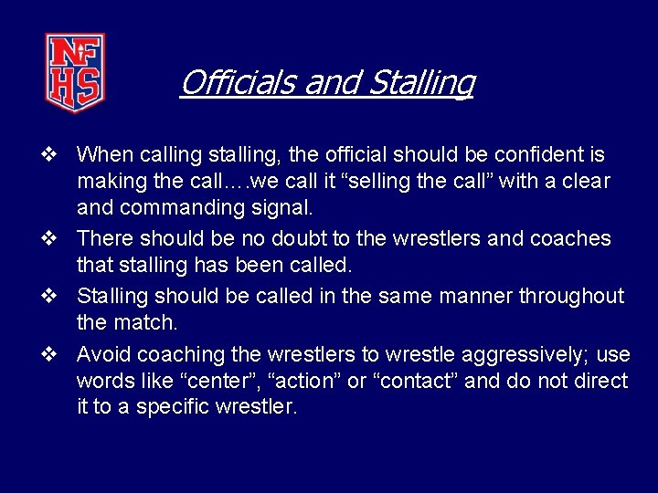 Officials and Stalling v When calling stalling, the official should be confident is making