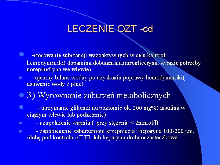 LECZENIE OZT -cd l -stosowanie substancji wazoaktywnych w celu kontroli hemodynamiki( dopamina, dobutamina, nitrogliceryna,