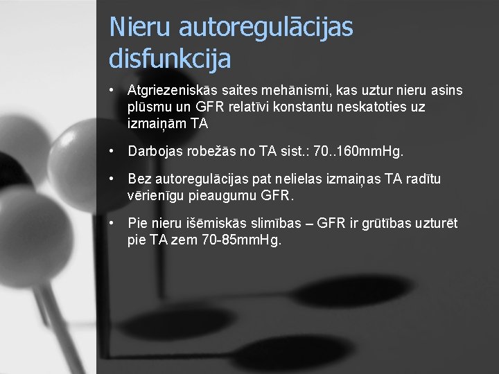 Nieru autoregulācijas disfunkcija • Atgriezeniskās saites mehānismi, kas uztur nieru asins plūsmu un GFR