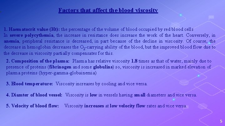 Factors that affect the blood viscosity 1. Haematocrit value (Ht): the percentage of the