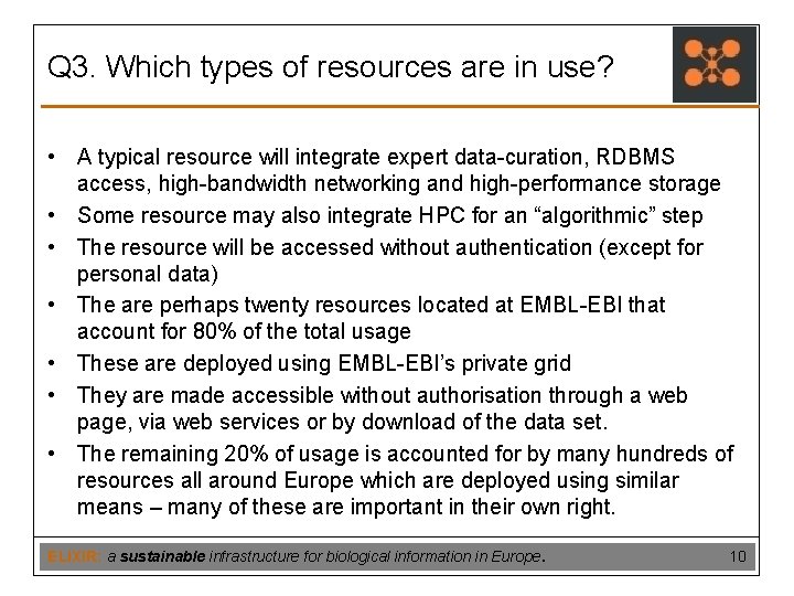 Q 3. Which types of resources are in use? • A typical resource will