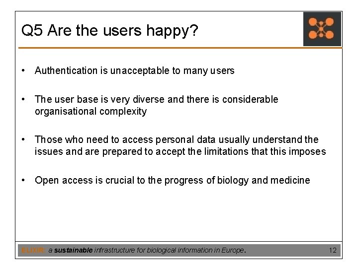 Q 5 Are the users happy? • Authentication is unacceptable to many users •