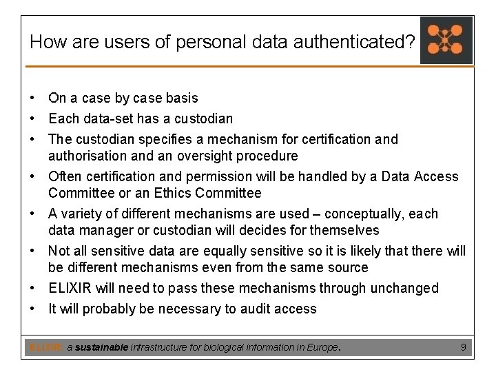 How are users of personal data authenticated? • On a case by case basis