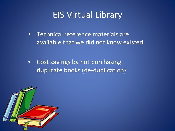 EIS Virtual Library • Technical reference materials are available that we did not know