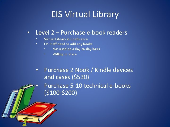 EIS Virtual Library • Level 2 – Purchase e-book readers • • Virtual Library