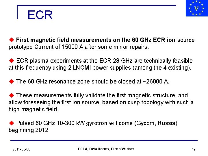 ECR u First magnetic field measurements on the 60 GHz ECR ion source prototype