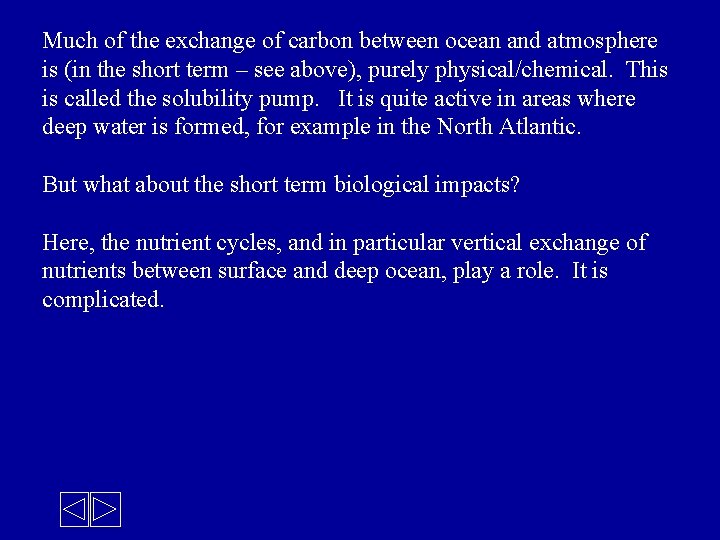 Much of the exchange of carbon between ocean and atmosphere is (in the short