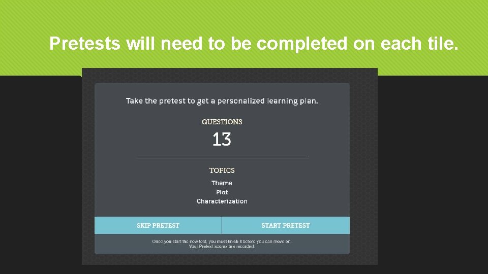 Pretests will need to be completed on each tile. 