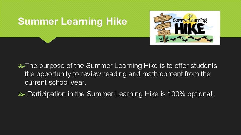 Summer Learning Hike The purpose of the Summer Learning Hike is to offer students
