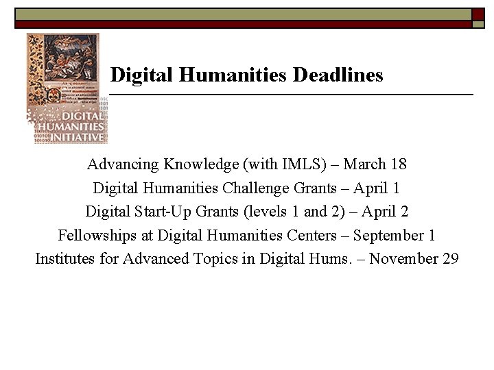 Digital Humanities Deadlines Advancing Knowledge (with IMLS) – March 18 Digital Humanities Challenge Grants