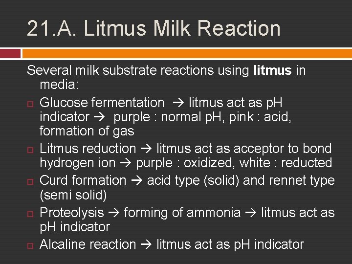 21. A. Litmus Milk Reaction Several milk substrate reactions using litmus in media: Glucose
