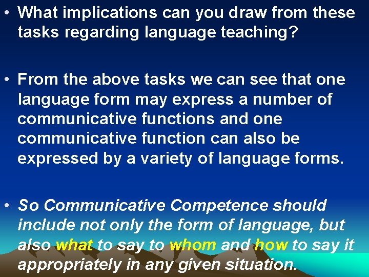 • What implications can you draw from these tasks regarding language teaching? • • What implications can you draw from these tasks regarding language teaching? •