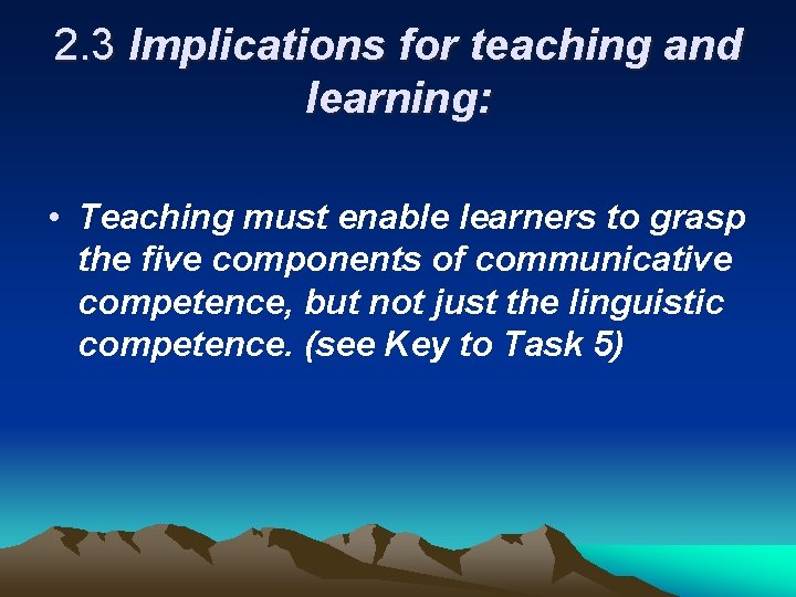 2. 3 Implications for teaching and learning: • Teaching must enable learners to grasp 2. 3 Implications for teaching and learning: • Teaching must enable learners to grasp