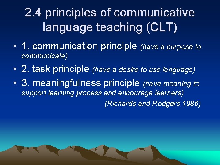 2. 4 principles of communicative language teaching (CLT) • 1. communication principle (have a 2. 4 principles of communicative language teaching (CLT) • 1. communication principle (have a