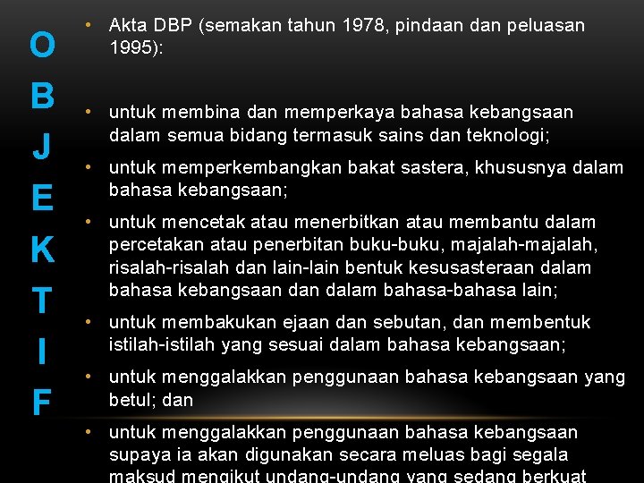 O B J E K T I F • Akta DBP (semakan tahun 1978,