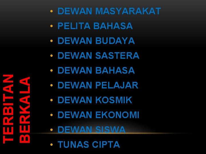  • DEWAN MASYARAKAT • PELITA BAHASA • DEWAN BUDAYA TERBITAN BERKALA • DEWAN