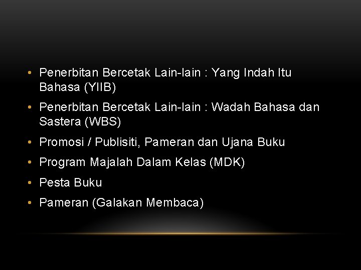  • Penerbitan Bercetak Lain-lain : Yang Indah Itu Bahasa (YIIB) • Penerbitan Bercetak