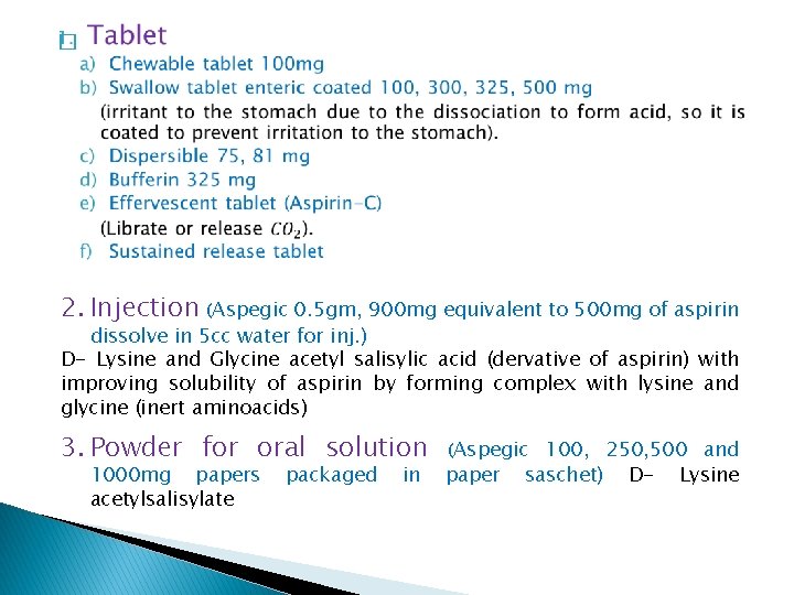 � 2. Injection (Aspegic 0. 5 gm, 900 mg equivalent to 500 mg of