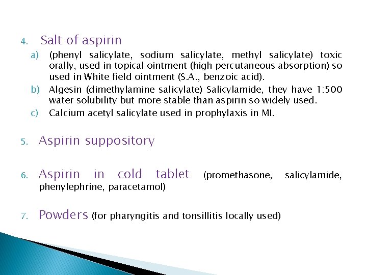 4. a) b) c) Salt of aspirin (phenyl salicylate, sodium salicylate, methyl salicylate) toxic