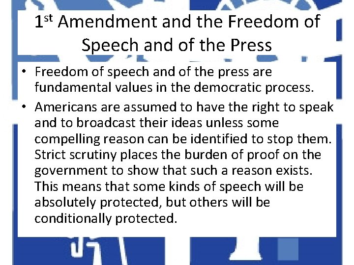 1 st Amendment and the Freedom of Speech and of the Press • Freedom