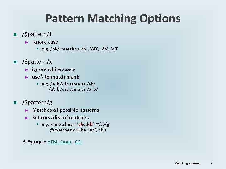 Pattern Matching Options n /$pattern/i ► Ignore case • e. g. /ab/i matches ‘ab’,
