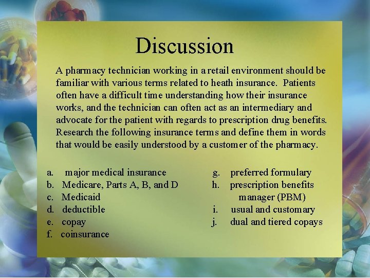 Discussion A pharmacy technician working in a retail environment should be familiar with various