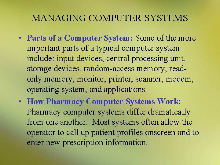 MANAGING COMPUTER SYSTEMS • Parts of a Computer System: Some of the more important