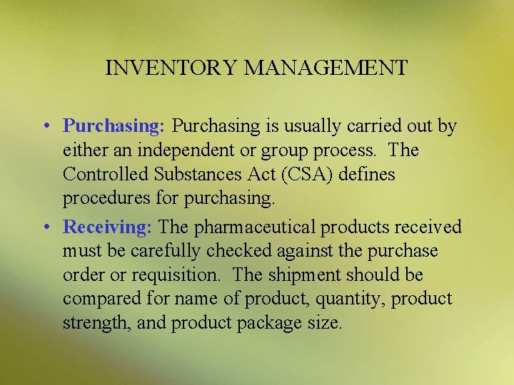 INVENTORY MANAGEMENT • Purchasing: Purchasing is usually carried out by either an independent or