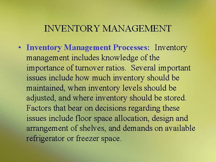 INVENTORY MANAGEMENT • Inventory Management Processes: Inventory management includes knowledge of the importance of