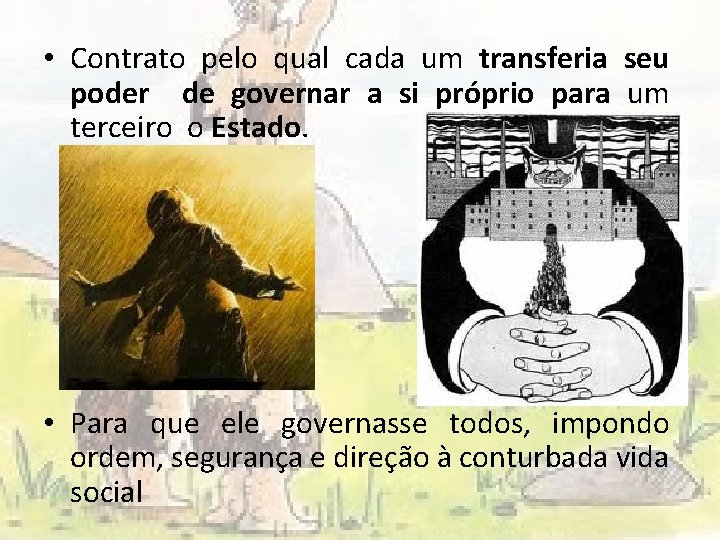  • Contrato pelo qual cada um transferia seu poder de governar a si