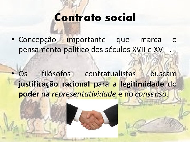 Contrato social • Concepção importante que marca o pensamento político dos séculos XVII e