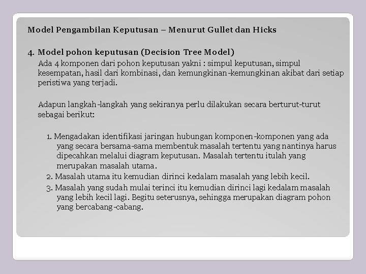 Model Pengambilan Keputusan – Menurut Gullet dan Hicks 4. Model pohon keputusan (Decision Tree