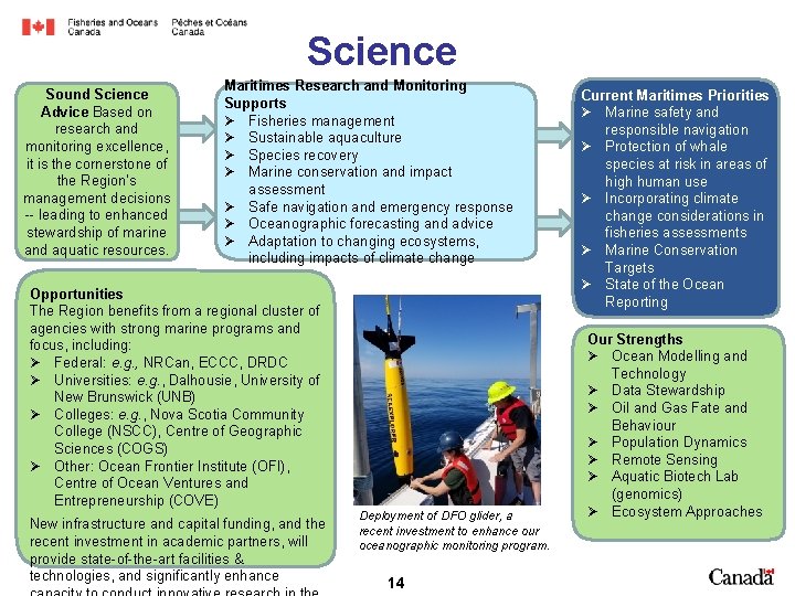 Science Sound Science Advice Based on research and monitoring excellence, it is the cornerstone